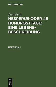 Hesperus oder 45 Hundposttage : Eine Lebensbeschreibung