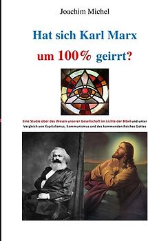 Hat sich Karl Marx um 100% geirrt?