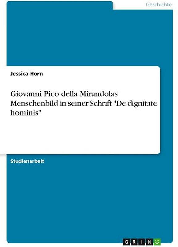 Giovanni Pico della Mirandolas Menschenbild in seiner Schrift "De dignitate hominis"