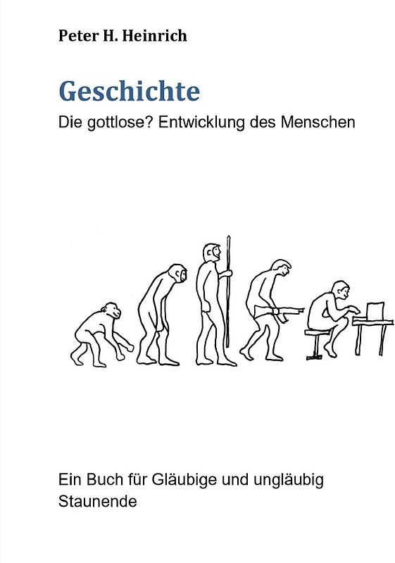 Geschichte Die gottlose? Entwicklung des Menschen