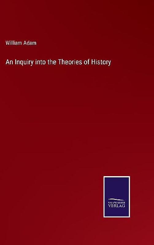 An Inquiry into the Theories of History