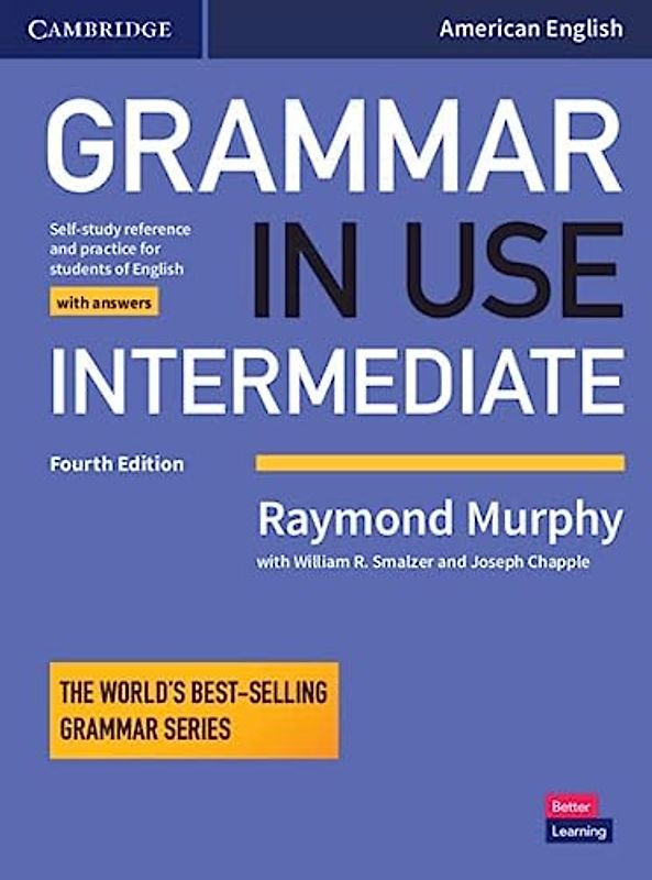 Murphy, R: Grammar in Use Intermediate Student's Book with A: Self-Study Reference and Practice for Students of American English