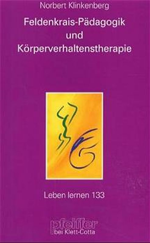 Feldenkrais - Pädagogik und Körperverhaltenstherapie