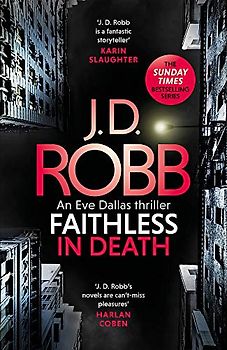 Faithless in Death: An Eve Dallas thriller (Book 52)