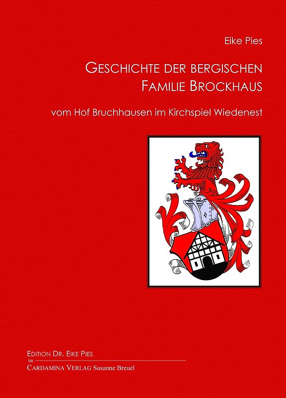 Geschichte der bergischen Familie Brockhaus vom Hof Bruchhausen im Kirchspiel Wiedenest