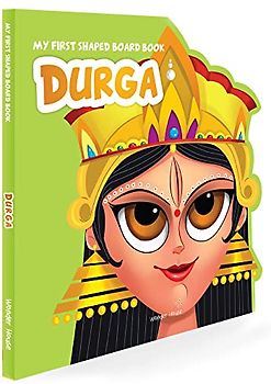 My First Shaped Board Book: Illustrated Goddess Durga Hindu Mythology Picture Book for Kids Age 2+ (Indian Gods and Goddesses)