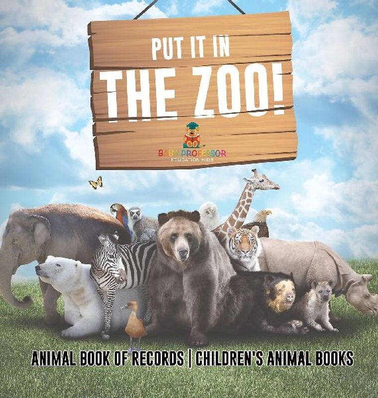 Put It in The Zoo! Animal Book of Records | Children's Animal Books