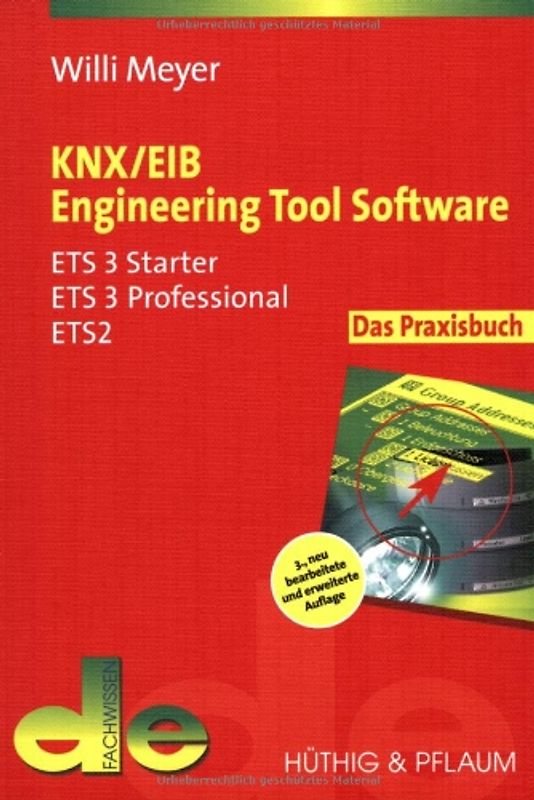 KNX/EIB Engineering Tool Software. Das Praxisbuch für ETS 3 Professional, ETS 3 Starter und ETS2
