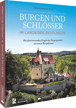 Burgen und Schlösser im Landkreis Reutlingen