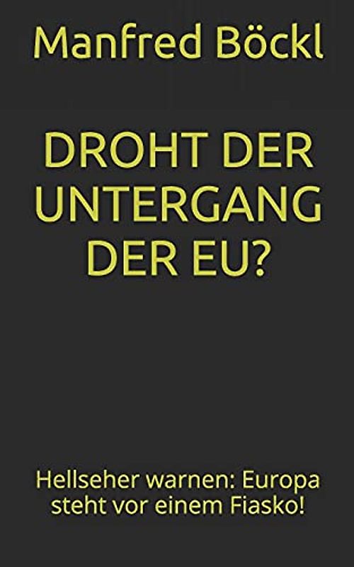 DROHT DER UNTERGANG DER EU?: Hellseher warnen: Europa steht vor einem Fiasko!