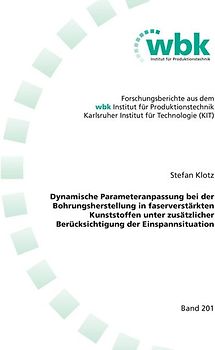 Dynamische Parameteranpassung bei der Bohrungsherstellung in faserverstärkten Kunststoffen unter zusätzlicher Berücksichtigung der Einspannsituation