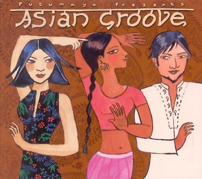 Putumayo Presents - Asian Groove