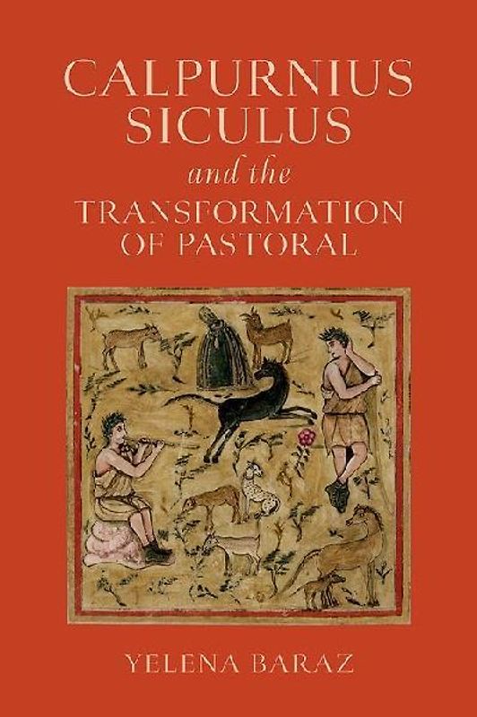 Calpurnius Siculus and the Transformation of Pastoral