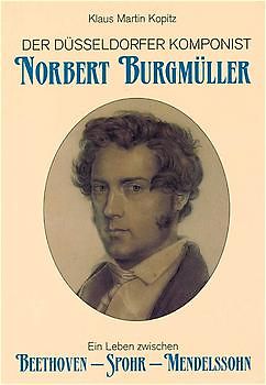 Der Düsseldorfer Komponist Norbert Burgmüller