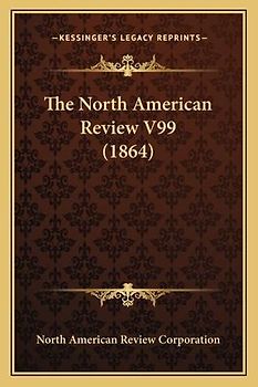 The North American Review V99 (1864)