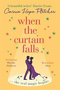 When The Curtain Falls: The TOP FIVE Sunday Times Bestseller: The uplifting and romantic TOP FIVE Sunday Times bestseller