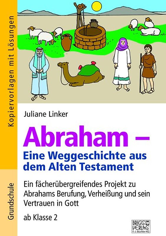 Abraham – Eine Weggeschichte aus dem Alten Testament