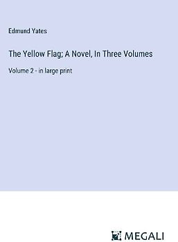 The Yellow Flag; A Novel, In Three Volumes
