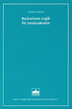 Basiswissen Logik für Jurastudenten