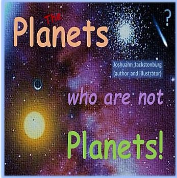 The Planets who are not Planets: Know your Universe