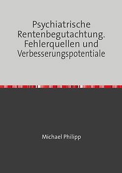 Psychiatrische Rentenbegutachtung. Fehlerquellen und Verbesserungspotentiale