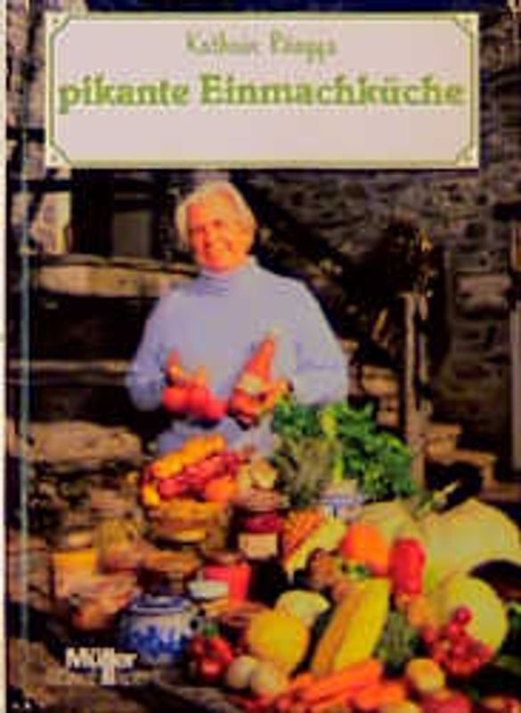 Kathrin Rüeggs pikante Einmachküche