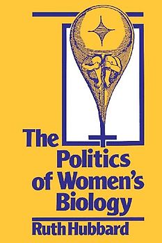 The Politics of Women's Biology