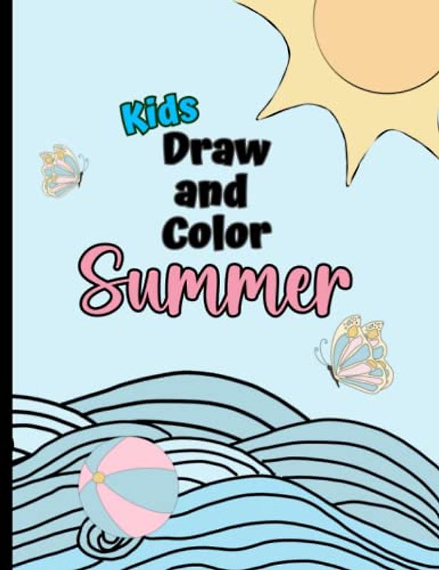 Kids Draw and Color Summer: Activity Book for Kids