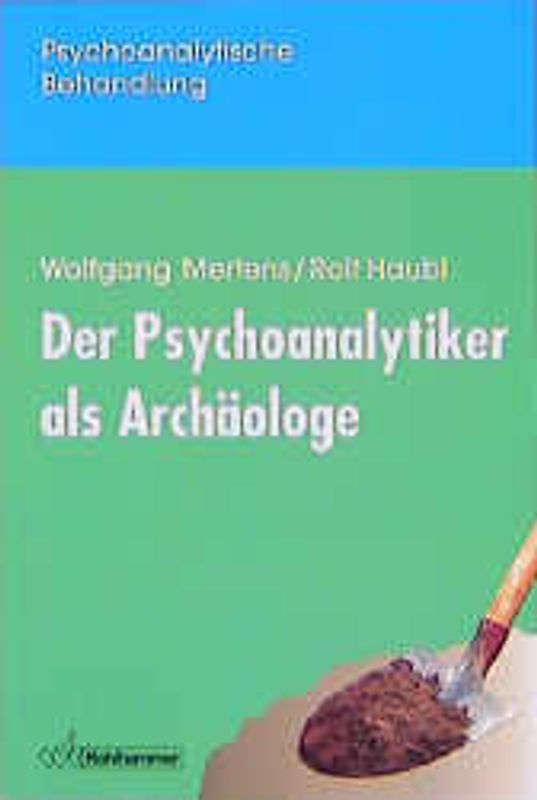 Der Psychoanalytiker als Archäologe