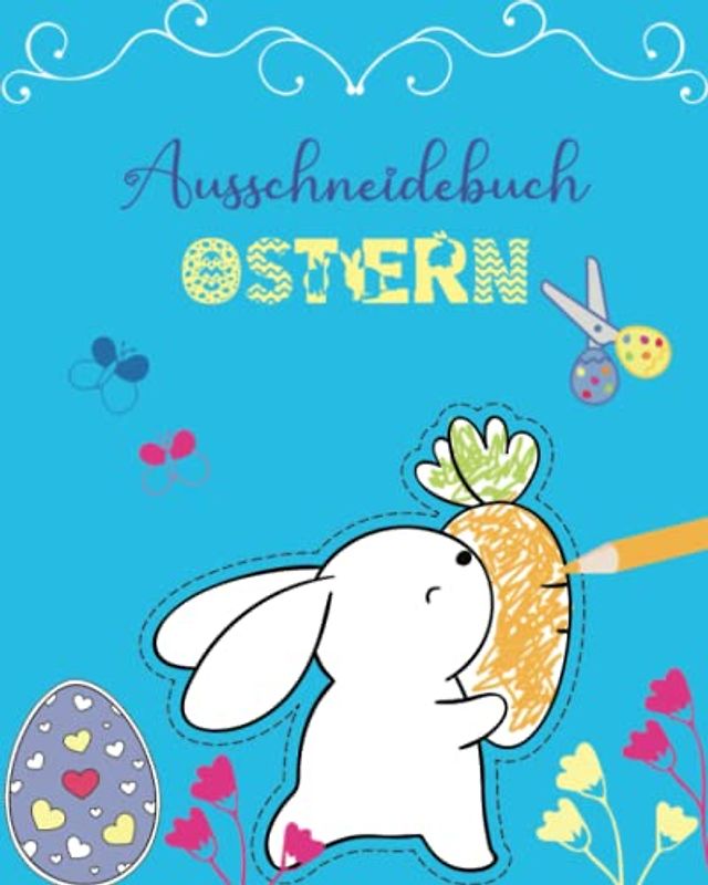 Bastelbuch Ostern und Malbuch ab 3 | Malen, Schneiden, Kleben | Ostern basteln für Kinder: Ausschneidebuch Ostern ab 3 Jahren - Ausmalen und ... - Malbücher, Bastelbücher und Geschenkbücher)