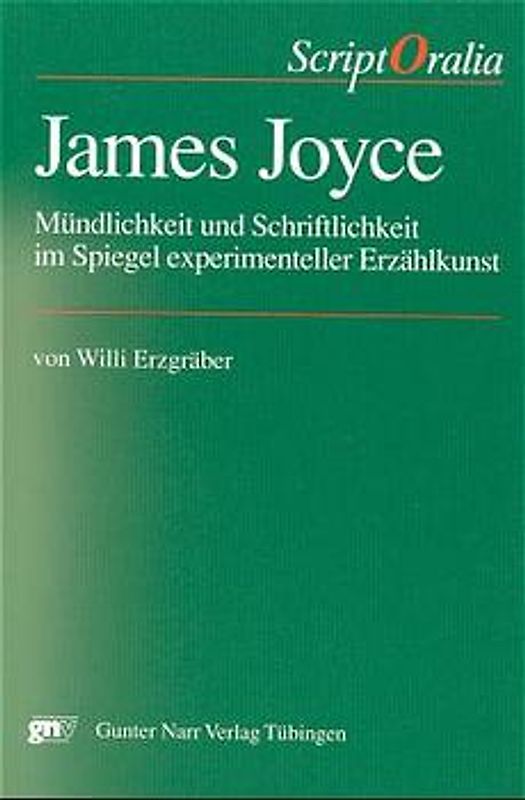 James Joyce. Mündlichkeit und Schriftlichkeit im Spiegel experimenteller Erzählkunst