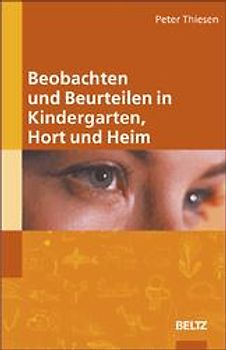 Beobachten und Beurteilen in Kindergarten, Hort und Heim