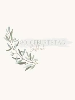 Gästebuch 80 Geburtstag: Buch zum Eintragen für Glückwünsche und die schönsten Fotos der Gäste I Geschenk für Frau oder Mann I Geschenkidee 80. Geburtstag