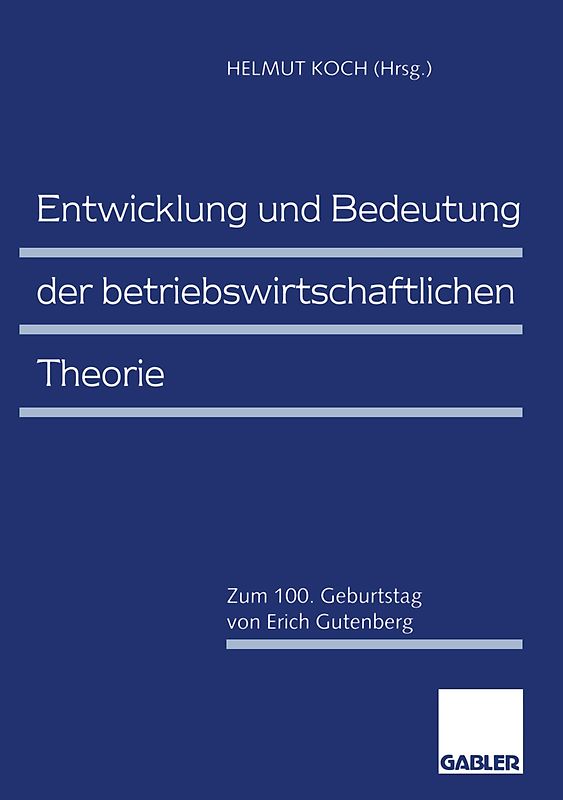 Entwicklung und Bedeutung der betriebswirtschaftlichen Theorie