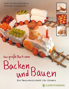 Das große Buch vom Backen und Bauen