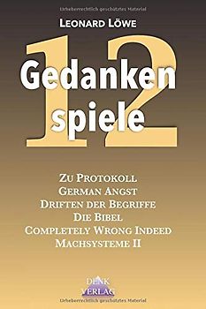 Gedankenspiele 12: zu Protokoll, Die Bibel, Driften der Begriffe, Zeit, Machtsysteme, Frauen und Macht, Falsche Romantik