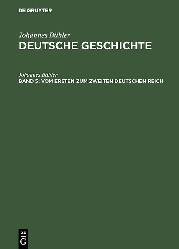 Johannes Bühler: Deutsche Geschichte / Vom ersten zum zweiten Deutschen Reich