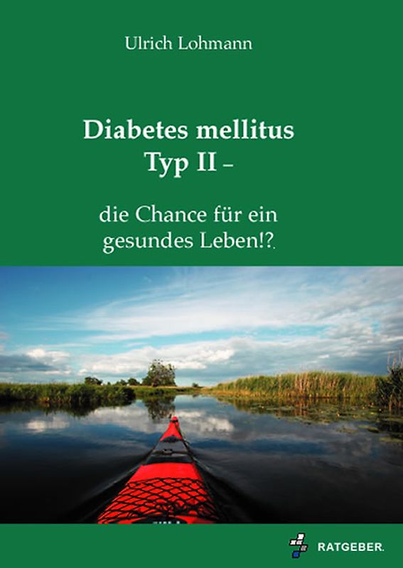 Diabetes mellitus Typ II – die Chance für ein gesundes Leben!?