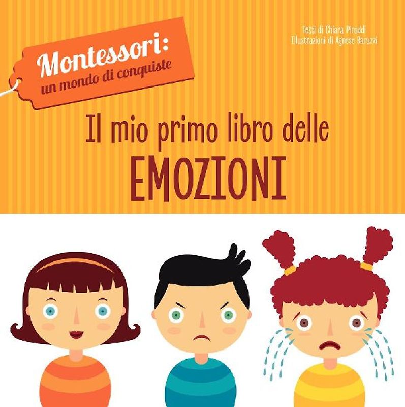 Il mio primo libro delle emozioni. Montessori: un mondo di conquiste