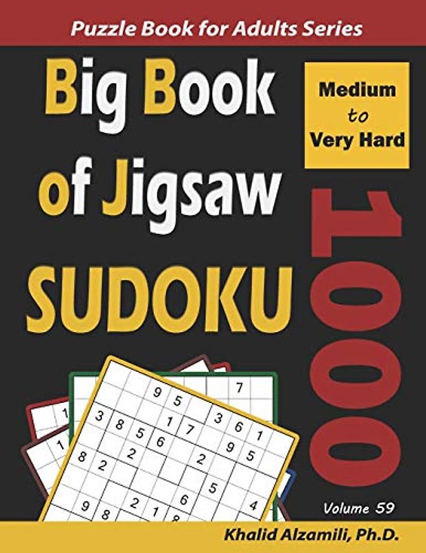 Big Book of Jigsaw Sudoku: 1000 Medium to Very Hard Puzzles (Logic Puzzles for Adults Series, Band 59)