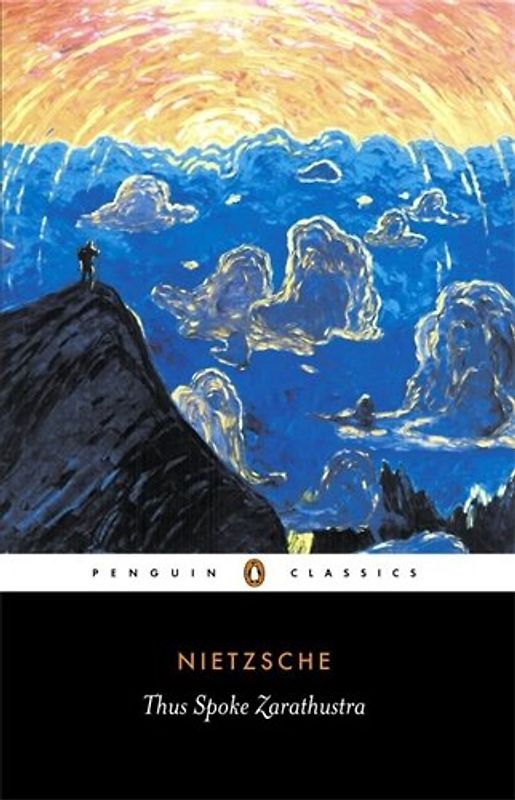 Thus Spoke Zarathustra: A Book for Everyone and No One (Penguin Classics) - Friedrich Nietzsche