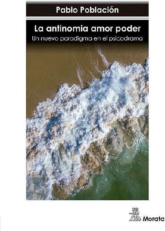 La antinomia amor poder : un nuevo paradigma en el psicodrama