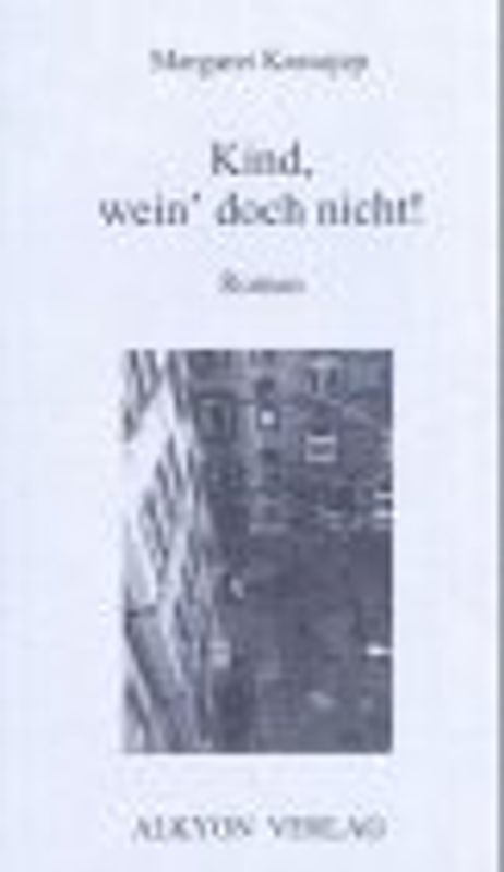 Kind, wein' doch nicht!