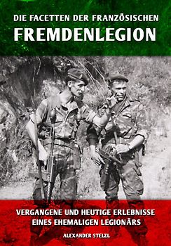 Die Facetten der französischen Fremdenlegion