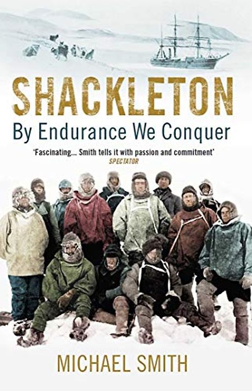 Shackleton: By Endurance We Conquer