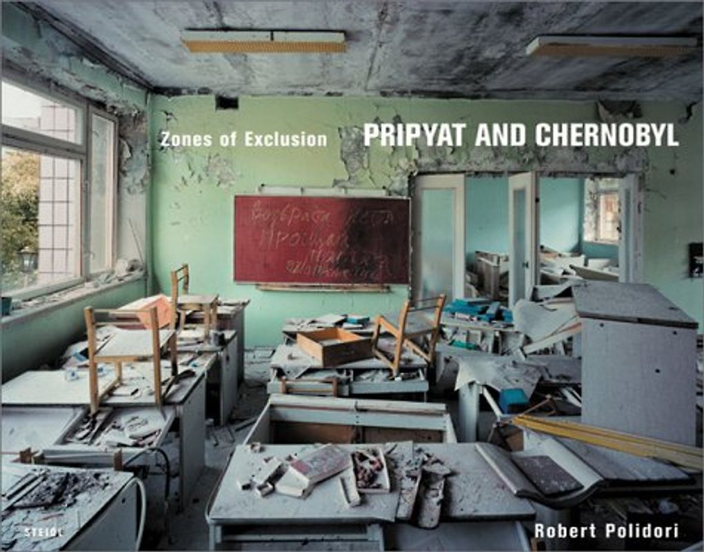 Zones of Exclusion: Pripyat and Chernobyl