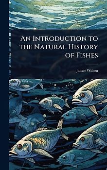 An Introduction to the Natural History of Fishes