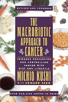 The Macrobiotic Approach to Cancer