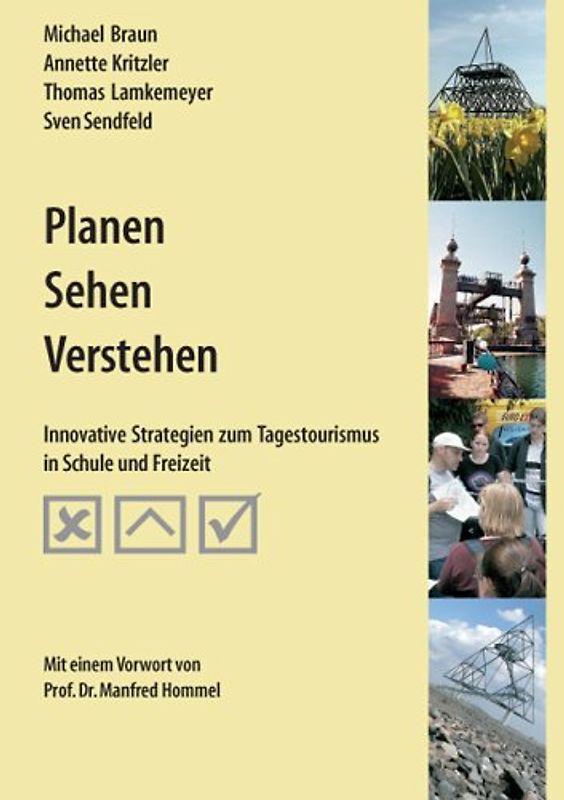 Planen, Sehen, Verstehen - Innovative Strategien zum Tagestourismus in Schule und Freizeit