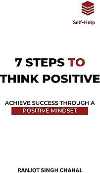 7 Steps to Think Positive